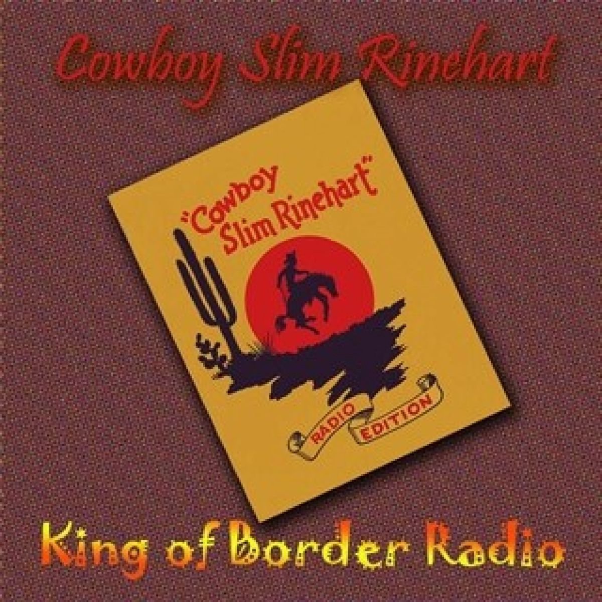 Cowboy Slim Rinehart - King Of Border Radio (CD)