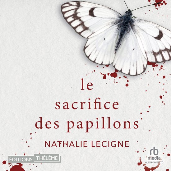 Boekomslag met witte vlinder, rode spetters en tekst 'le sacrifice des papillons Nathalie Lecigne'.