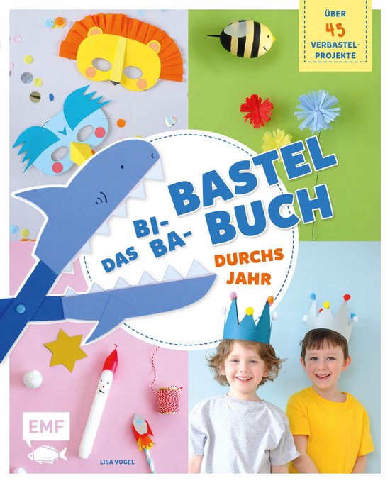 Das Bi-Ba-Bastelbuch durchs Jahr –52 kinderleichte Verbast ... - cover