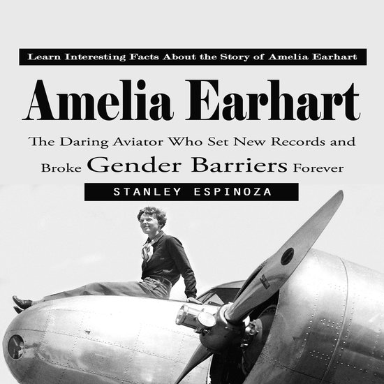 Amelia Earhart: Learn Interesting Facts About the Story of A ... - cover