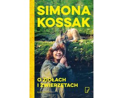O ziołach i zwierzętach - Marginesy - Simona Kossak - boek in het Pools