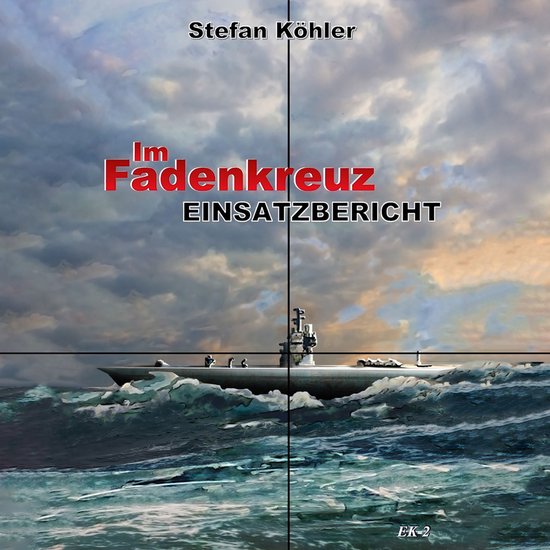 Einsatzbericht: Im Fadenkreuz (Spannende U-Boot Romane von E ... - cover