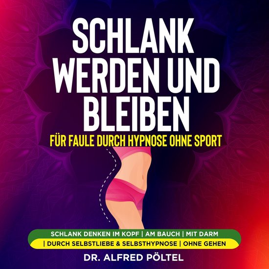 Schlank werden und bleiben für Faule durch Hypnose ohne Spo ... - cover
