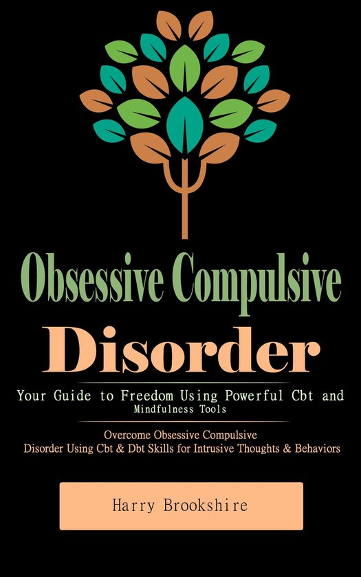 Obsessive Compulsive Disorder: Your Guide to Freedom Using P ... - cover
