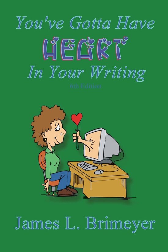 You've Gotta Have HEART...in Your Writing, 6th ed - cover