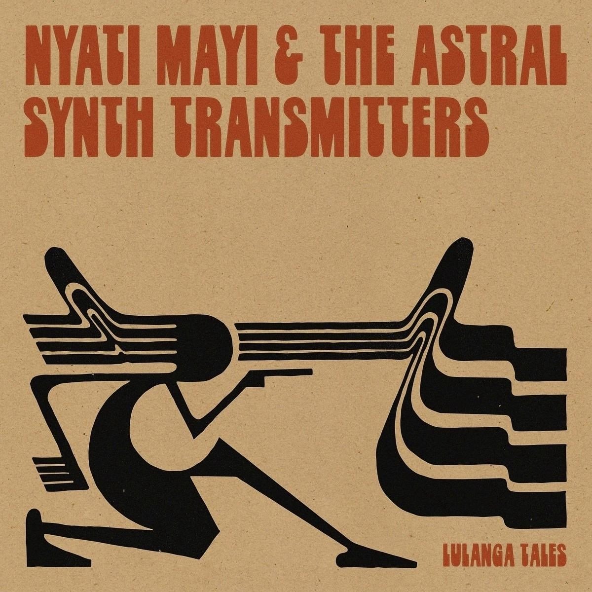 Nyati Mayi & The Astral Synth Transmitters - Lulanga Tales (LP)