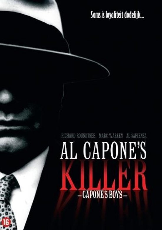 Filmcover van Al Capone's Killer, met een man met hoed en das. Tekst: "Soms is loyaliteit dodelijk... AL CAPONE'S KILLER - CAPONE'S BOYS-"