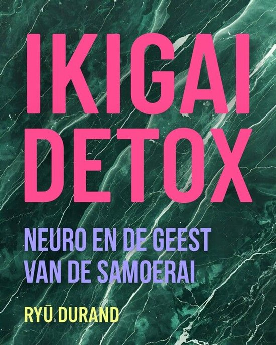 Ikigai Reclaimed™ (Nederlands) 2 - Ikigai detox - cover