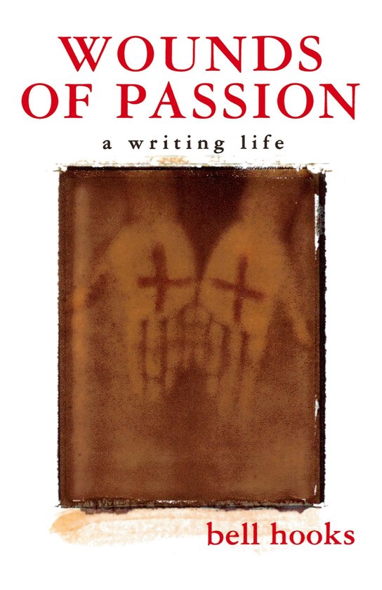 Boekcover met rode letters "WOUNDS OF PASSION a writing life" en foto van handen.