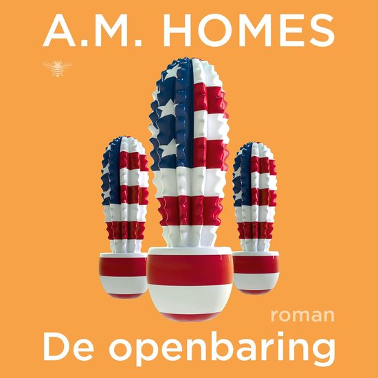 Boek 'De openbaring' van A.M. HOMES met op de cover drie cactussen in de kleuren van de Amerikaanse vlag op een oranje achtergrond.