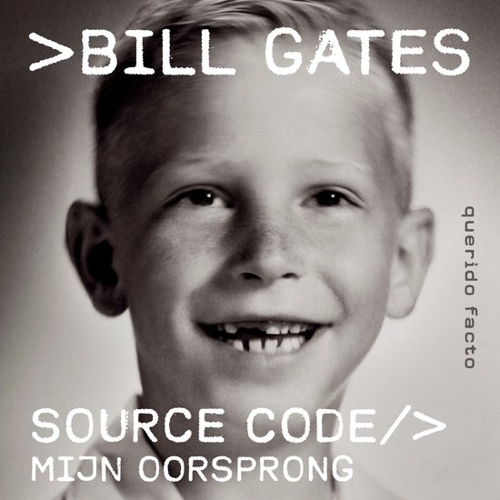 Jonge Bill Gates lacht, met tekst '>BILL GATES SOURCE CODE /> MIJN OORSPRONG' en 'querido facto'.