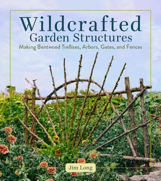 Wildcrafted Garden Structures - cover