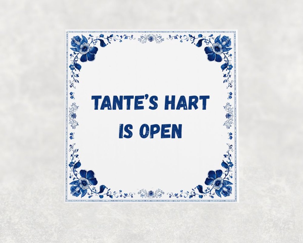 Spreuk tegel 15x15 cm Tante’s hart is open