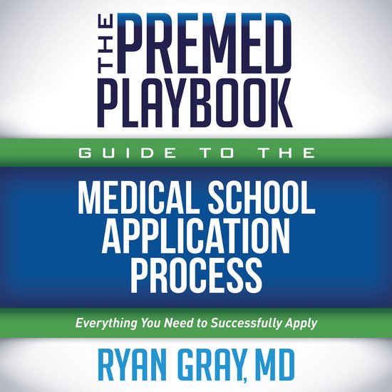 The Premed Playbook Guide to the Medical School Application  ... - cover