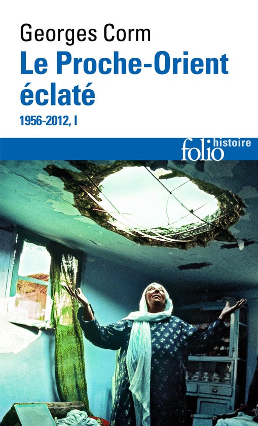 Le Proche-Orient Eclate 1956-2012 Tome 1