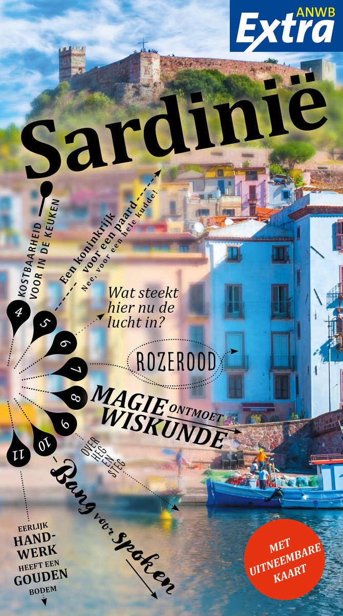 Sardinië: Kostbaarheid voor in de keuken, een koninkrijk voor een paard, rozenrood, magie ontmoet wiskunde. Met uitneembare kaart.