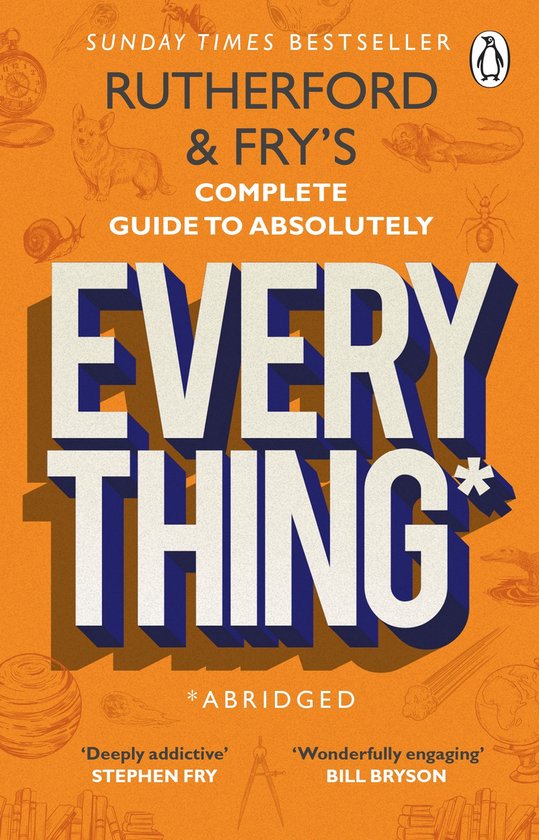 Rutherford and Fry’s Complete Guide to Absolutely Everythi ... - cover