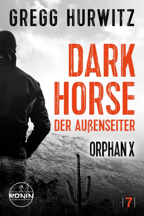 Orphan X 7 - Dark Horse. Der Außenseiter. Ein Orphan X Thri ... - cover