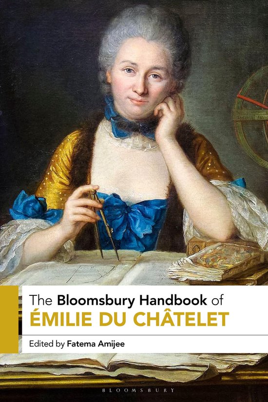 The Bloomsbury Handbook of Émilie Du Châtelet 9781350343054 Livres — free download