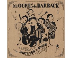 Les Ogres De Barback - Chanter Libre Et Fleurir (2 CD)