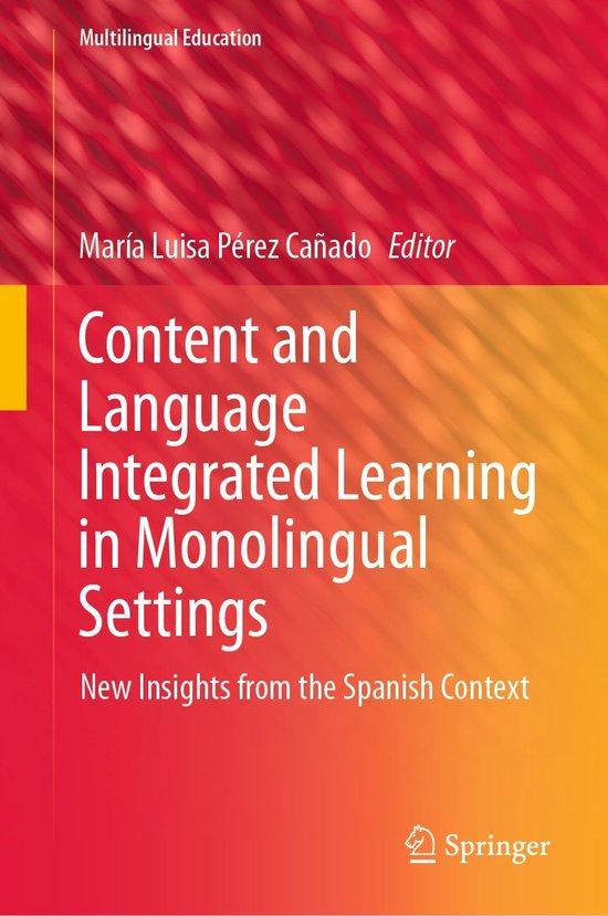 Content and Language Integrated Learning in Monolingual Sett ... - cover