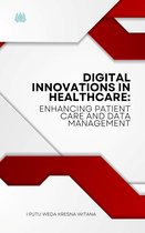 Digital Innovations in Healthcare - Digital Innovations in Healthcare: Enhancing Patient Care and Data Management