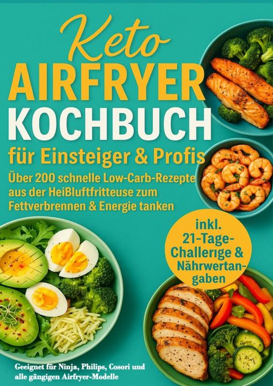 Keto Airfryer Kochbuch für Einsteiger & Profis, met afbeeldingen van zalm, garnalen, kip en groenten.