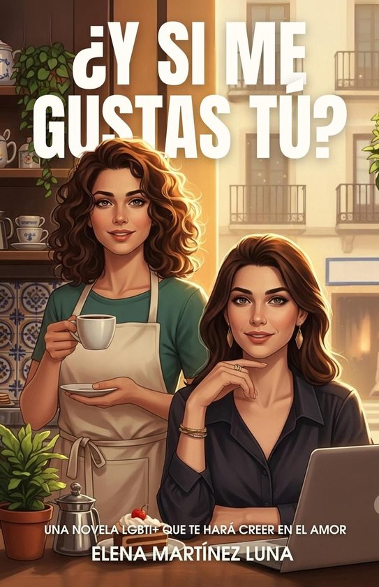 ¿Y si me gustas tú? Una novela LGBTI+ que te hará creer en el amor