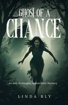 Ghost Of A Chance (An Amy Burroughs, Sisters Cove Mystery)