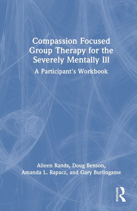 Compassion Focused Group Therapy for the Severely Mentally I ... - cover