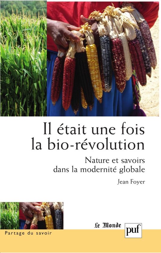 Il était une fois la bio-révolution : Nature et savoirs dans la modernité globale
