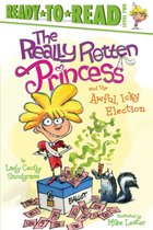 Really Rotten Princess 2 - The Really Rotten Princess and the Awful, Icky Election