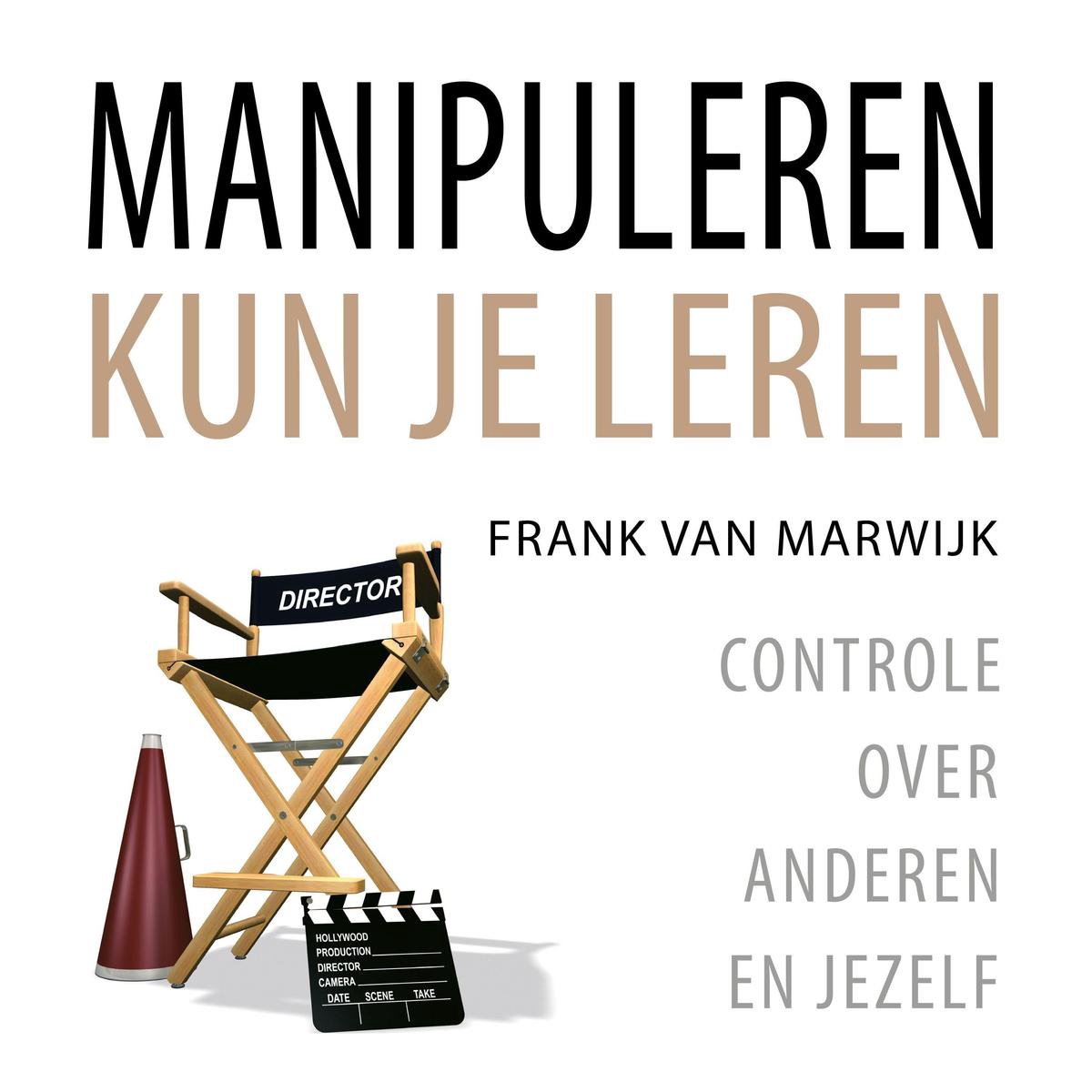 Manipuleren kun je leren - Frank van Marwijk