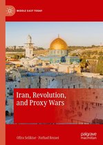 Middle East Today - Iran, Revolution, and Proxy Wars