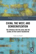 Routledge Studies on Challenges, Crises and Dissent in World Politics - China, the West, and Democratization