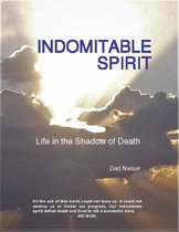 Indomitable Spirit: Life in the Shadow of Death