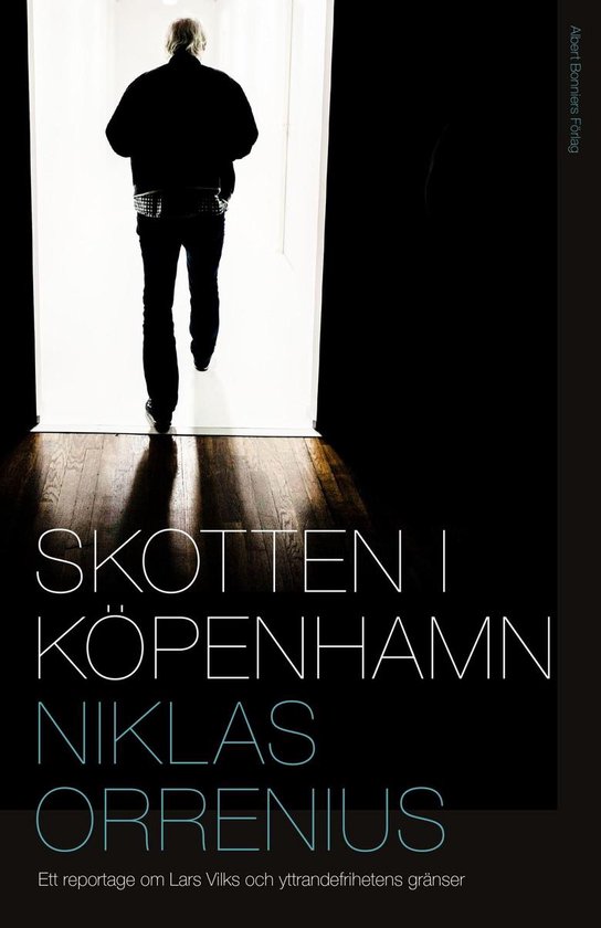 Skotten i Köpenhamn : ett reportage om Lars Vilks, extremis ... - cover
