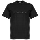 You Can't Handle the Truth T-Shirt - Zwart - XL