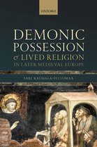 Oxford Studies in Medieval European History - Demonic Possession and Lived Religion in Later Medieval Europe