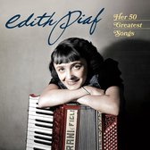 Piaf Edith - Her 50 Greatest Songs