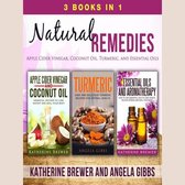 Natural Remedies: 3 Books in 1: Apple Cider Vinegar, Coconut Oil, Turmeric, and Essential Oils