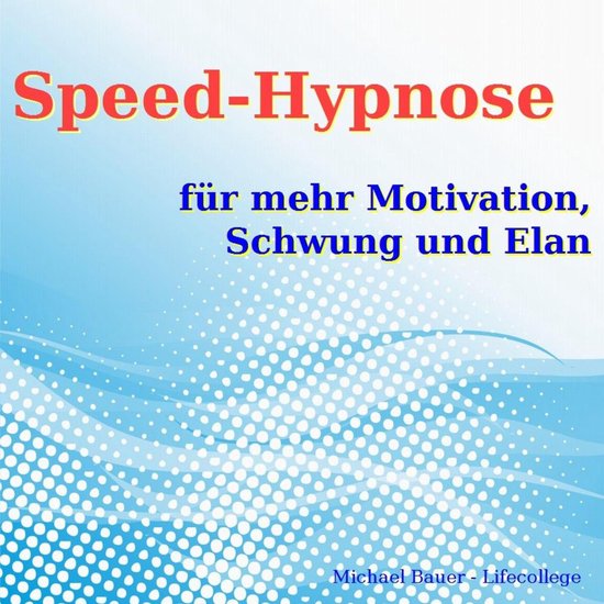 Speed-Hypnose für mehr Motivation, Schwung und Elan - cover