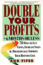Double Your Profit In Six Months Or Less