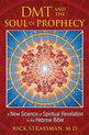 DMT & The Soul Of Prophecy