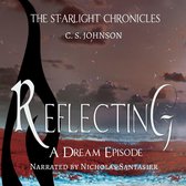 Reflecting: A Dream Episode of the Starlight Chronicles