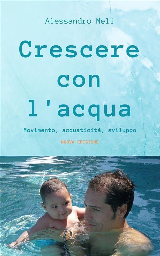 Crescere con l'acqua. Movimento, acquaticità, sviluppo. Nuo ... - cover