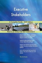 Executive Stakeholders A Complete Guide - 2019 Edition