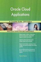 Oracle Cloud Applications A Complete Guide - 2019 Edition