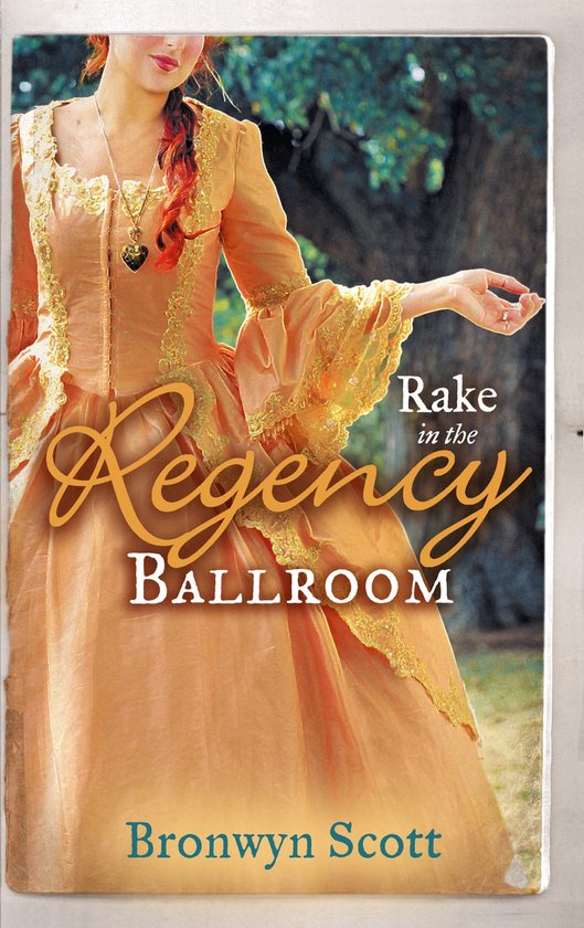 Rake in the Regency Ballroom: The Viscount Claims His Bride / The Earl ...