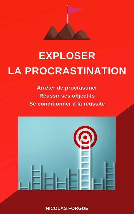 Exploser la procrastination